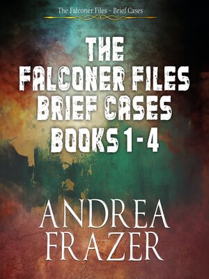 cover image of The Falconer Files Brief Cases Books 1--4